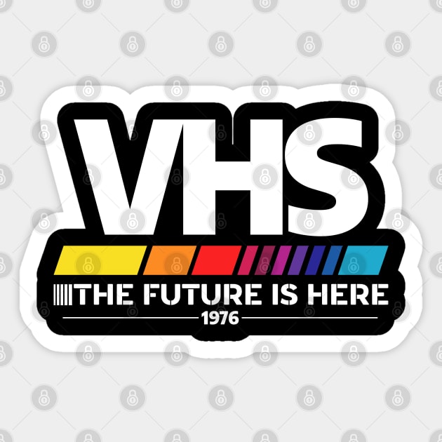 VHS /// The Future is Here - White Sticker by Shit Post Hero